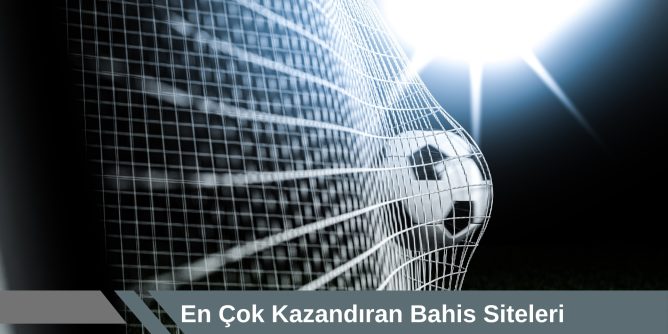 En Çok Kazandıran Bahis Siteleri