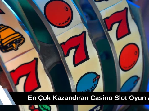 En Çok Kazandıran Slot Oyunları