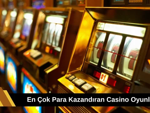 En Çok Para Kazandıran Casino Oyunları