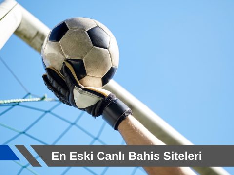 En Eski Canlı Bahis Siteleri