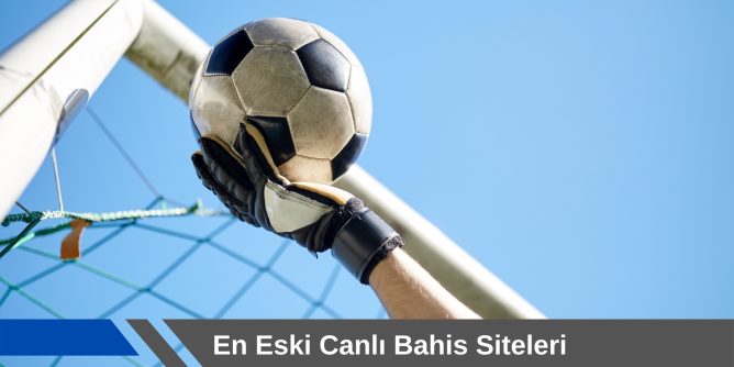 En Eski Canlı Bahis Siteleri
