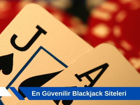 En Güvenilir Blackjack Siteleri