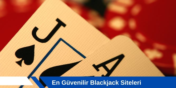 En Güvenilir Blackjack Siteleri